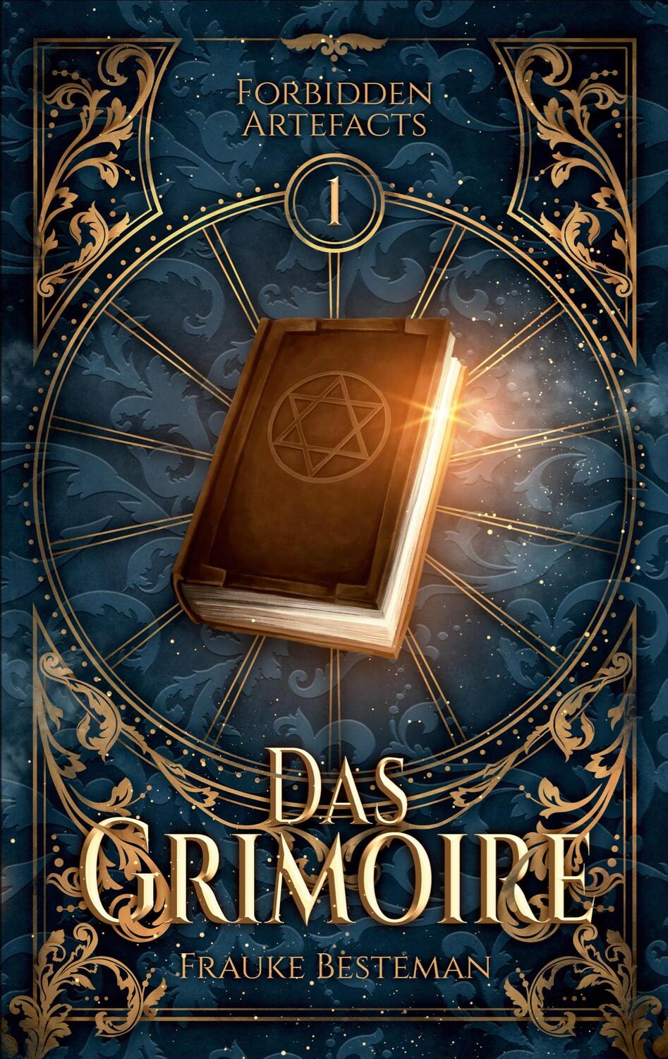 Cover: 9783751997591 | Das Grimoire | Forbidden Artefacts 1 | Frauke Besteman | Taschenbuch