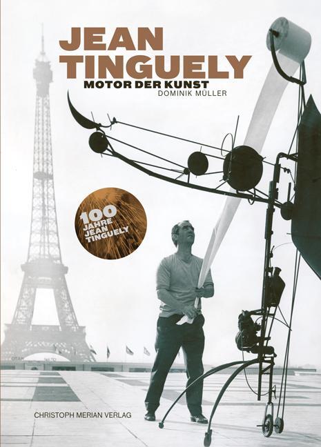 Cover: 9783039690428 | Jean Tinguely - Motor der Kunst | Dominik Müller | Buch | 208 S.