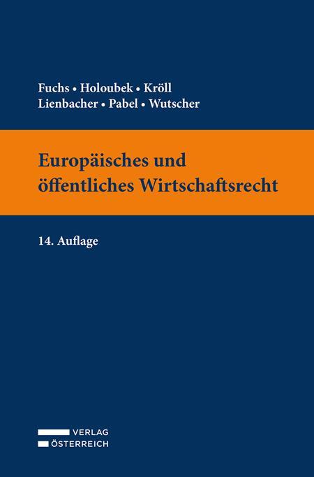 Cover: 9783704694676 | Europäisches und öffentliches Wirtschaftsrecht | Claudia Fuchs (u. a.)