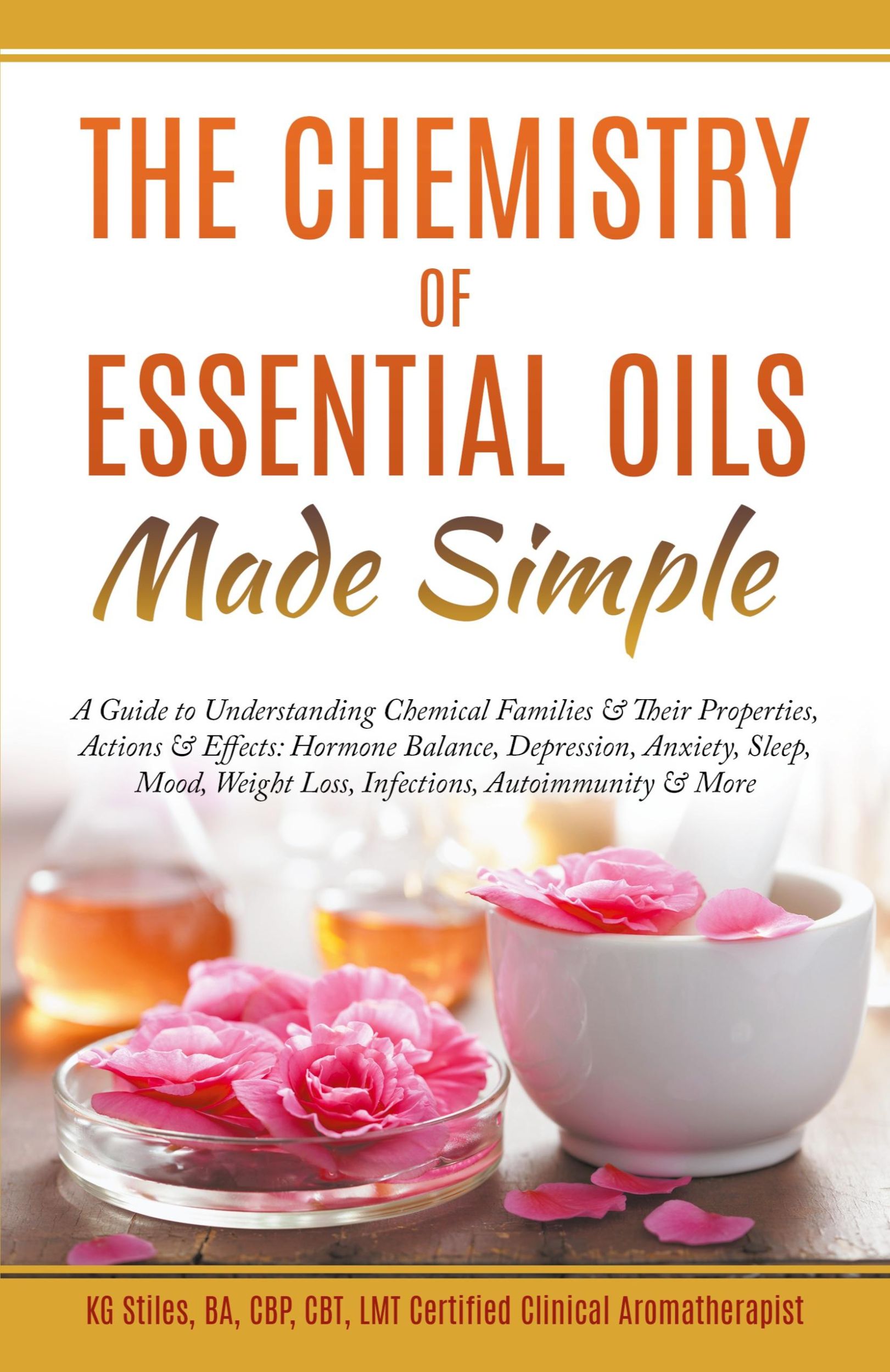 Cover: 9781393085874 | The Chemistry of Essential Oils Made Simple | Kg Stiles | Taschenbuch