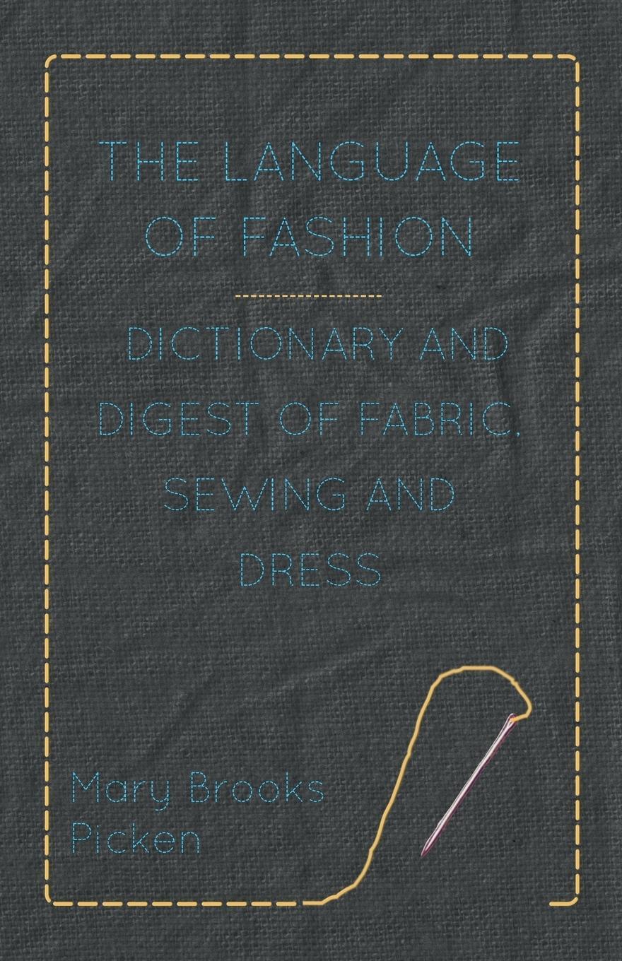 Cover: 9781446508664 | The Language of Fashion - Dictionary and Digest of Fabric, Sewing...