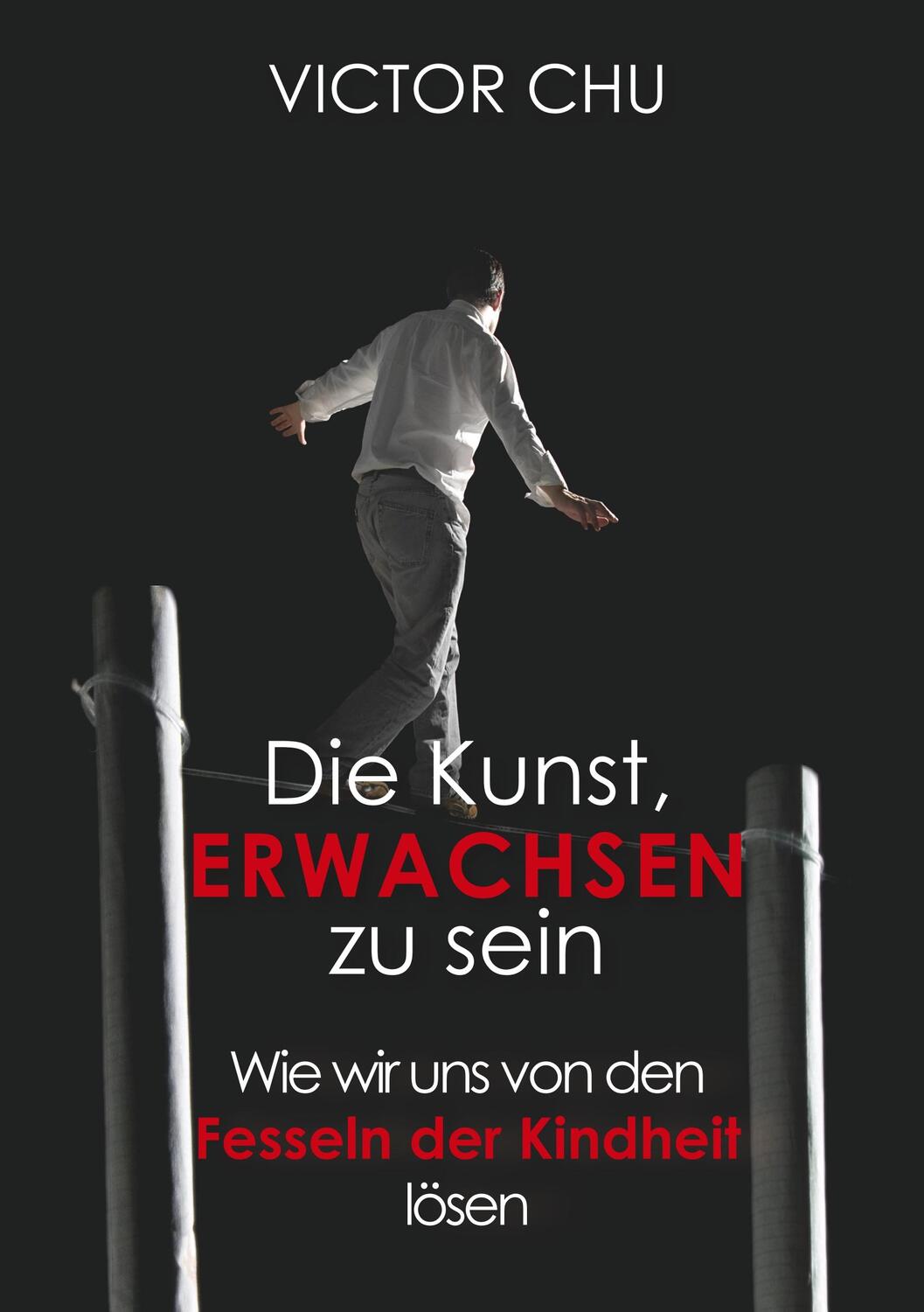 Cover: 9783849595111 | Die Kunst, erwachsen zu sein | Victor Chu | Taschenbuch | Paperback