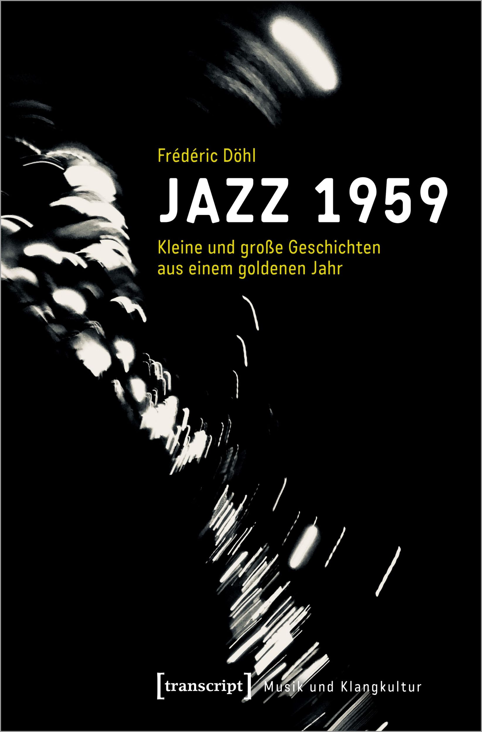 Cover: 9783837658163 | Jazz 1959 | Kleine und große Geschichten aus einem goldenen Jahr