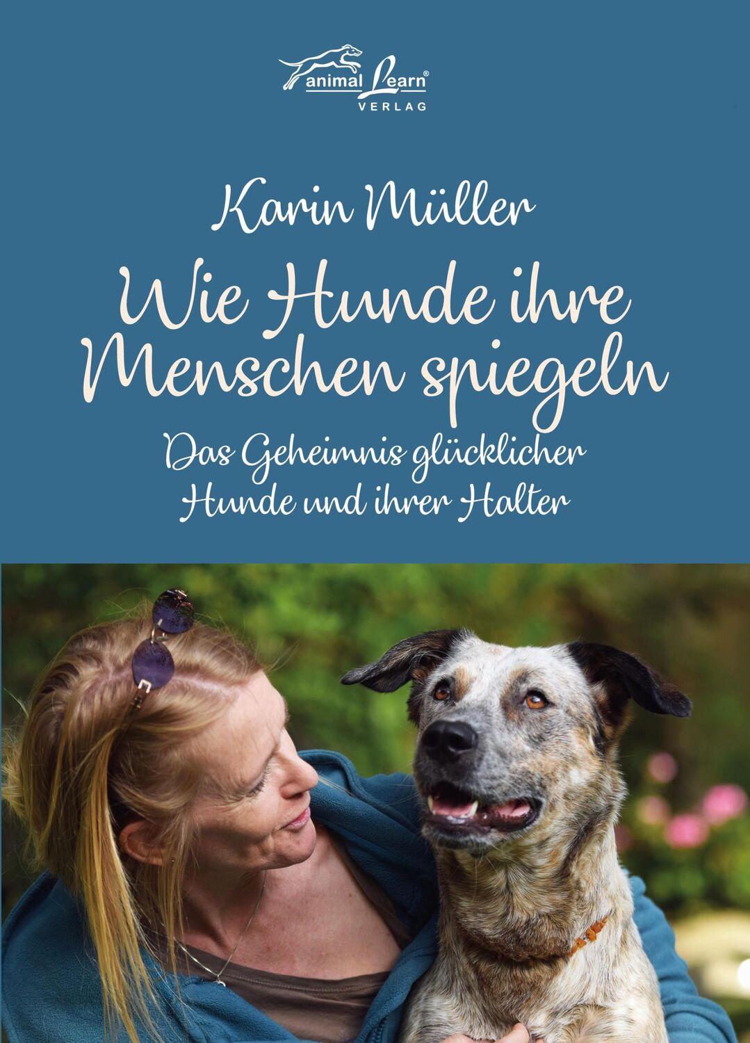 Cover: 9783936188721 | Wie Hunde ihre Menschen spiegeln | Karin Müller | Buch | 136 S. | 2019