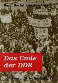 Cover: 9783886340545 | Ende d. DDR | Eine politische Autopsie | Arbeiter. | Taschenbuch