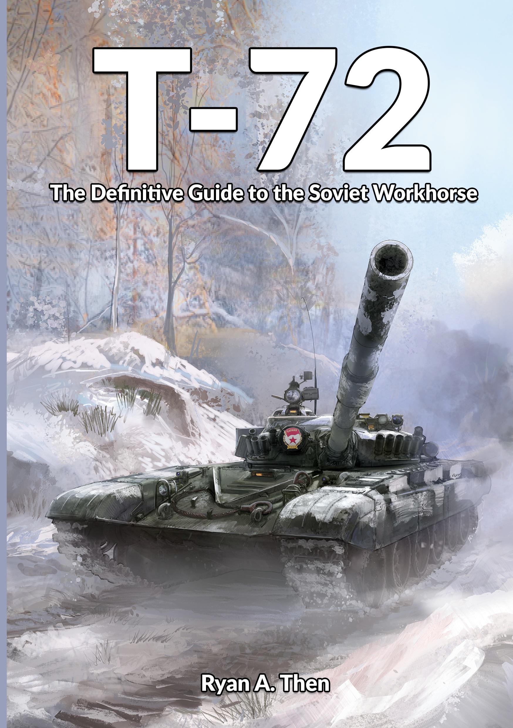 Cover: 9781915453211 | T-72 | The Definitive Guide to the Soviet Workhorse | Ryan Then | Buch