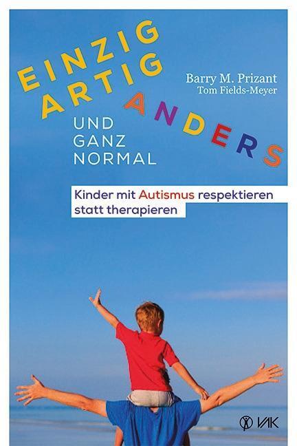 Cover: 9783867311779 | Einzigartig anders - und ganz normal | Barry M. Prizant (u. a.) | Buch