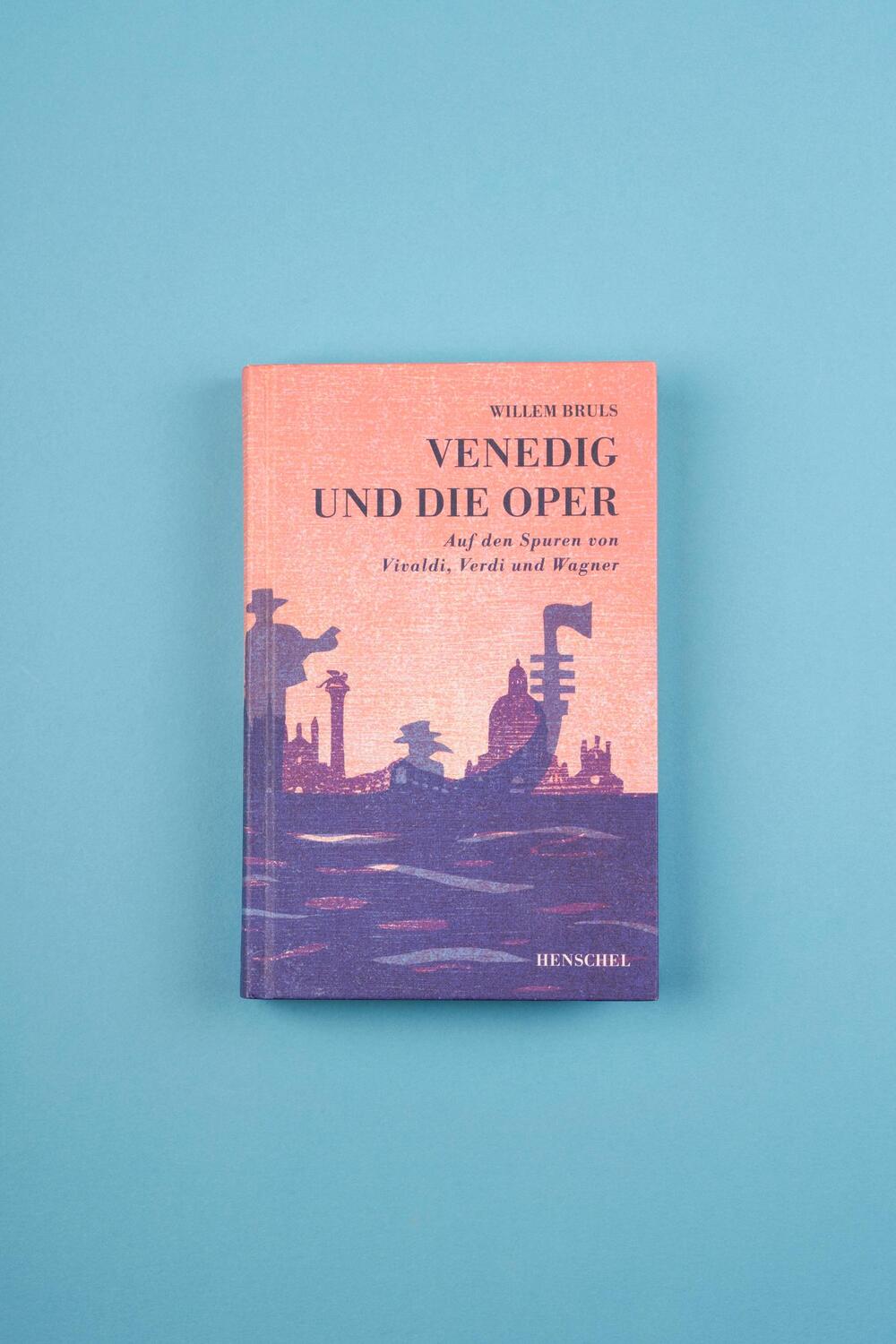 Bild: 9783894878184 | Venedig und die Oper | Auf den Spuren von Vivaldi, Verdi und Wagner