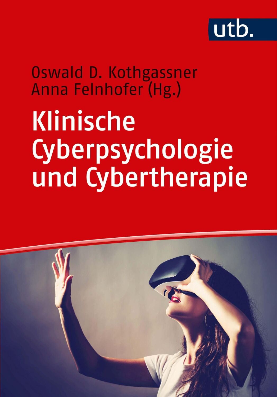 Cover: 9783825248949 | Klinische Cyberpsychologie und Cybertherapie | Oswald D. Kothgassner