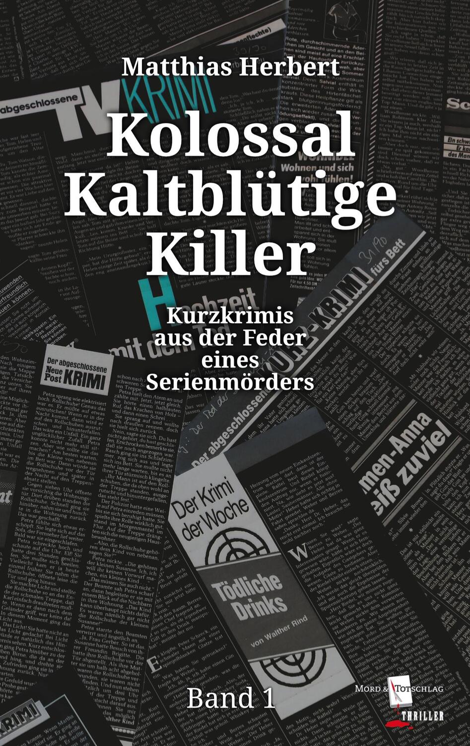 Cover: 9783754398593 | Kolossal Kaltblütige Killer | Matthias Herbert | Taschenbuch