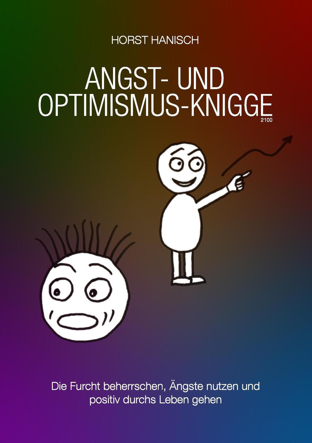 Cover: 9783750427808 | Angst- und Optimismus-Knigge 2100 | Horst Hanisch | Taschenbuch | 2020