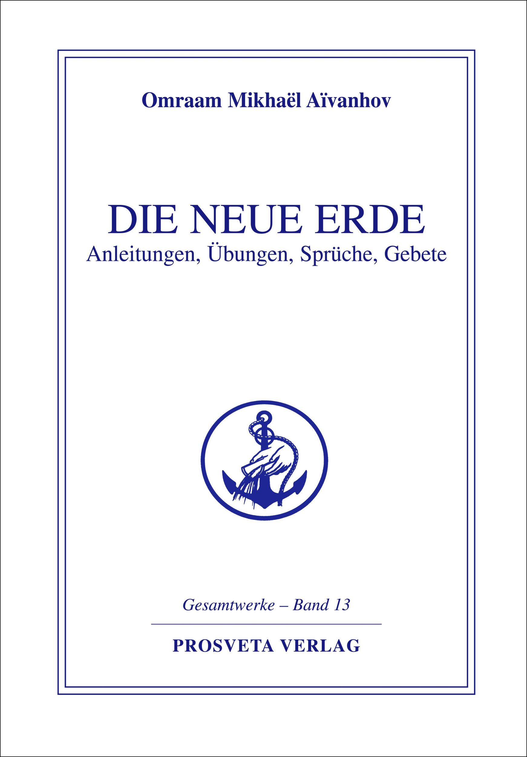 Cover: 9783895150661 | Die neue Erde | Anleitungen, Übungen, Sprüche, Gebete | Aivanhov