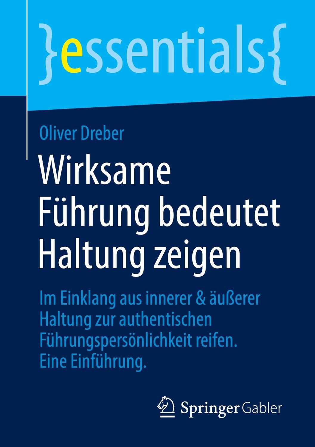 Cover: 9783658335335 | Wirksame Führung bedeutet Haltung zeigen | Oliver Dreber | Taschenbuch