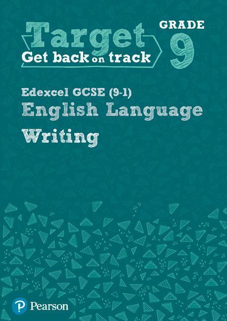 Cover: 9780435183301 | Target Grade 9 Writing Edexcel GCSE (9-1) English Language Workbook