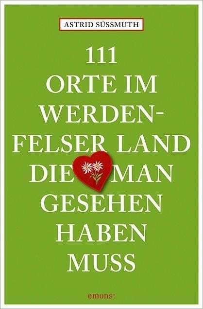 Cover: 9783740801182 | 111 Orte im Werdenfelser Land, die man gesehen haben muss | Süßmuth