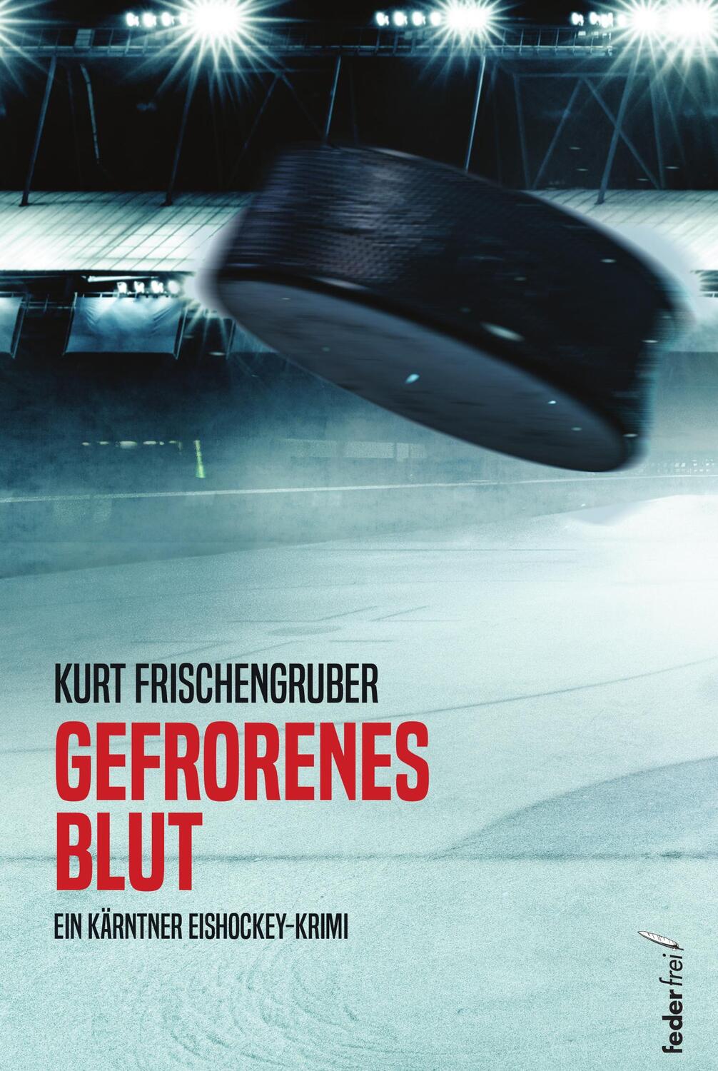 Cover: 9783990742266 | Gefrorenes Blut | Kurt Frischengruber | Taschenbuch | Deutsch | 2023