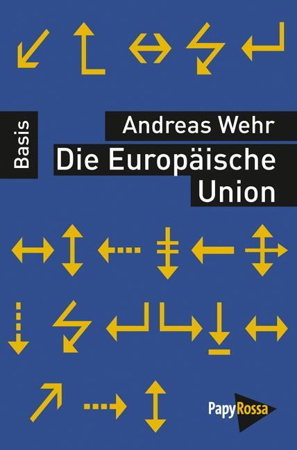 Cover: 9783894384982 | Die Europäische Union | Andreas Wehr | Taschenbuch | 139 S. | Deutsch