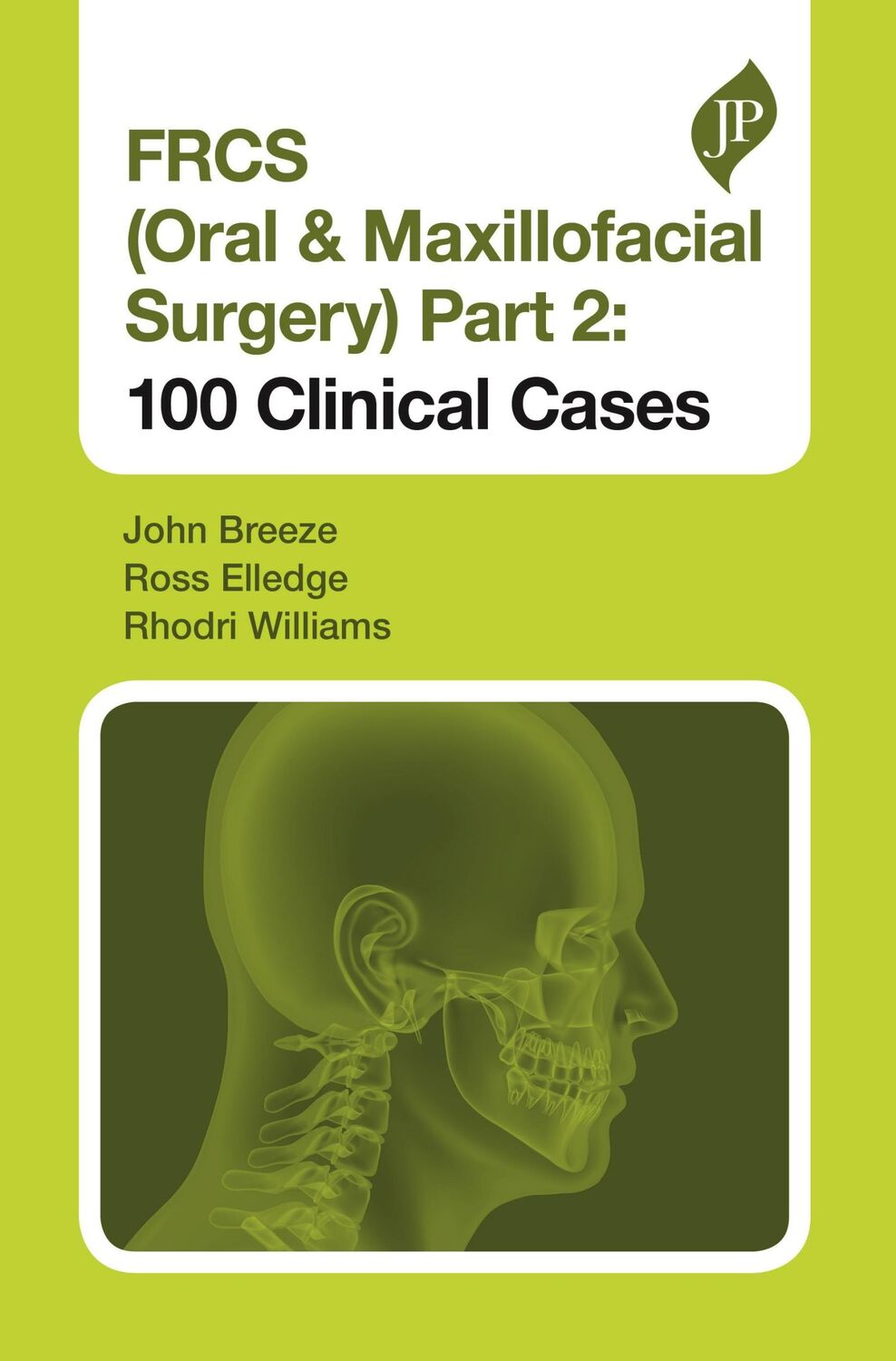 Cover: 9781909836839 | FRCS (Oral &amp; Maxillofacial Surgery) Part 2: 100 Clinical Cases | Buch