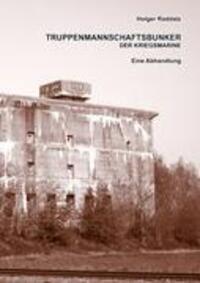 Cover: 9783837044379 | Truppenmannschaftsbunker der Kriegsmarine | Holger Raddatz | Buch