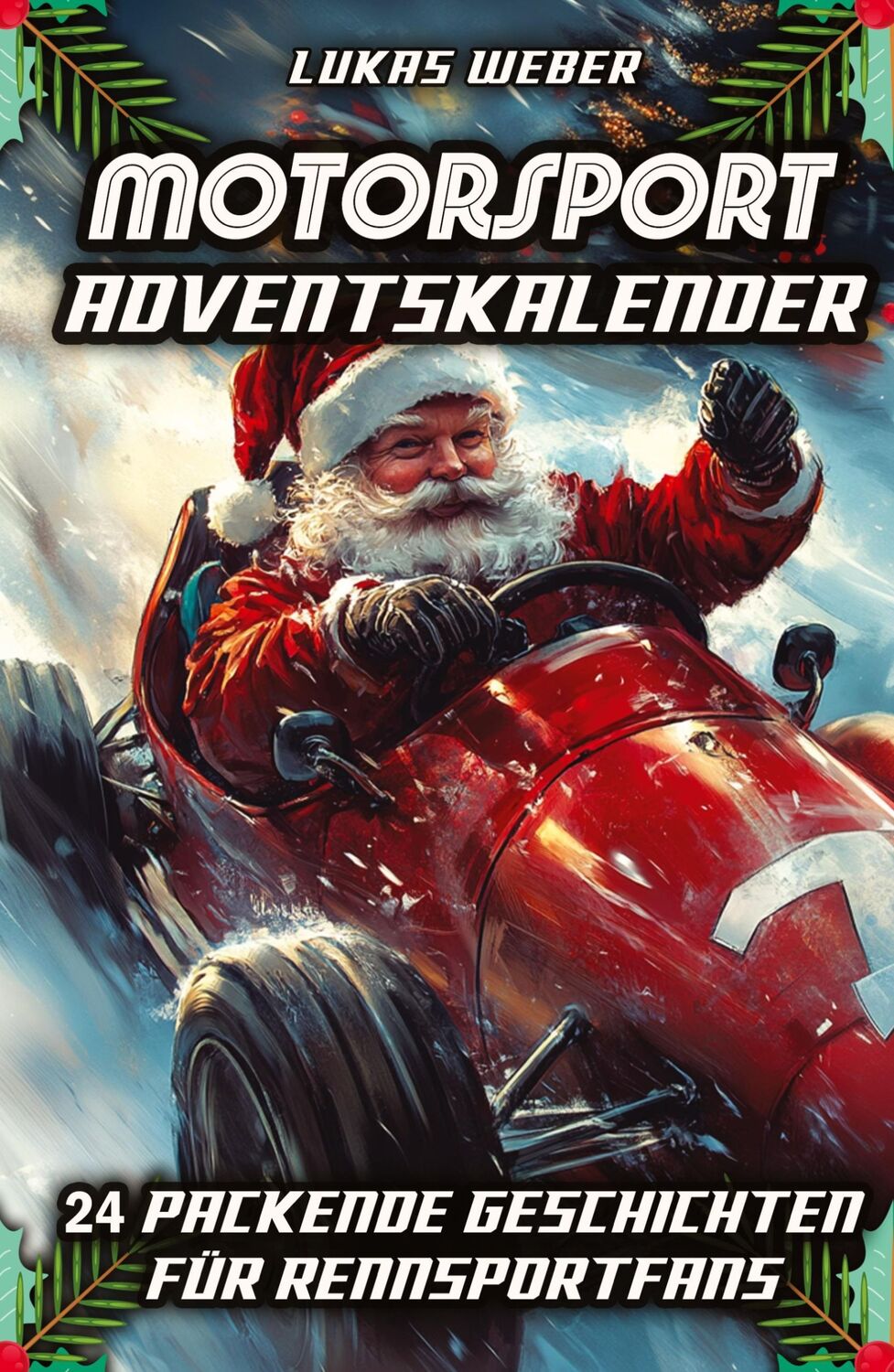 Cover: 9783384364203 | Motorsport Adventskalender | Lukas Weber | Buch | 120 S. | Deutsch