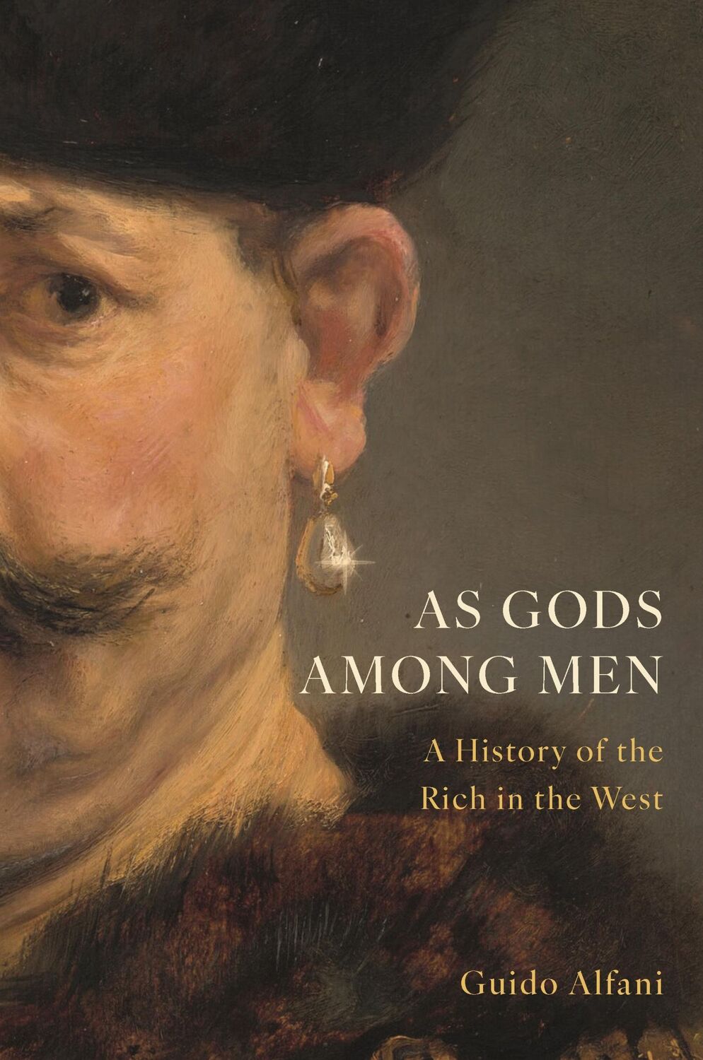 Cover: 9780691215730 | As Gods Among Men | A History of the Rich in the West | Guido Alfani