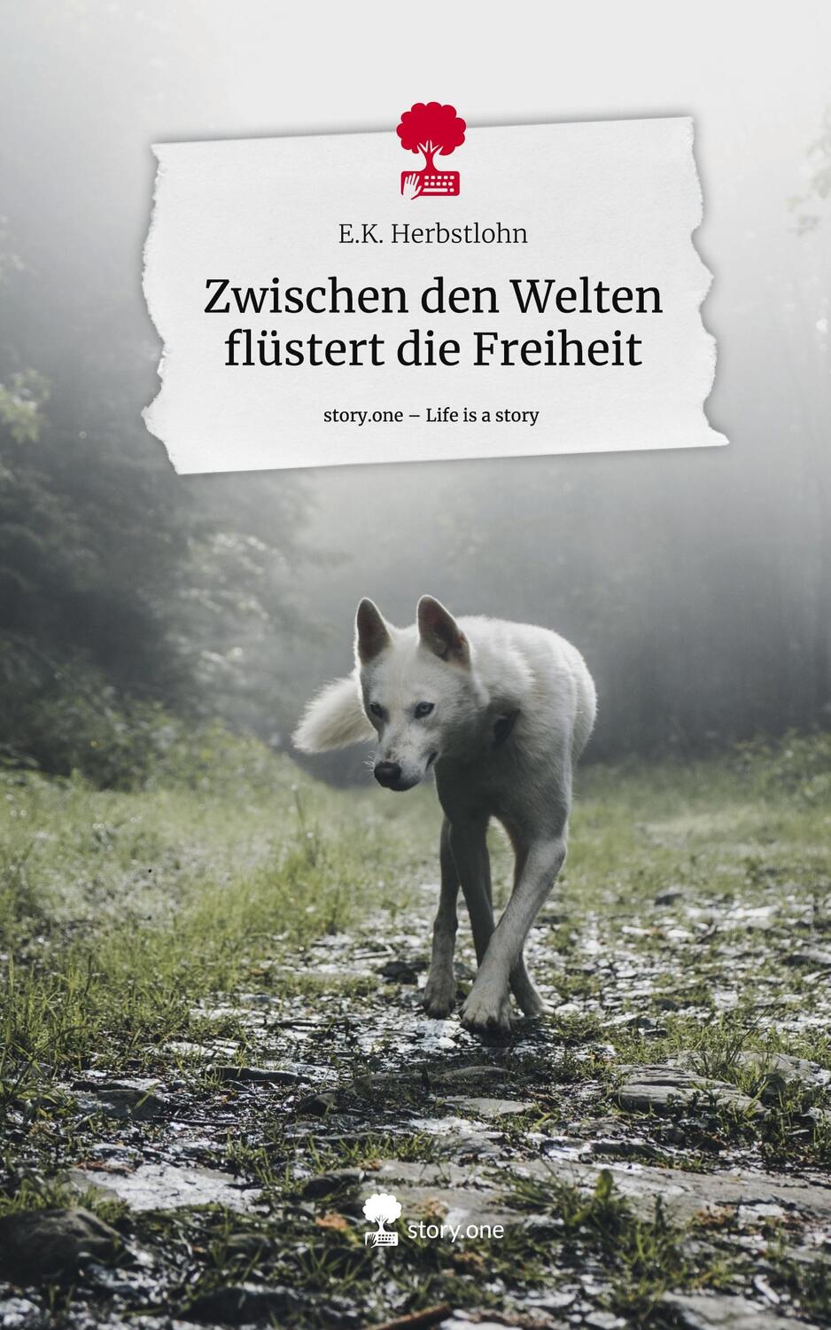 Cover: 9783711516640 | Zwischen den Welten flüstert die Freiheit. Life is a Story - story.one