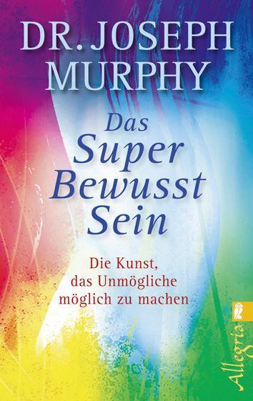 Cover: 9783548743103 | Das Superbewusstsein | Die Kunst, das Unmögliche möglich zu machen