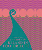 Cover: 9781908996152 | A History of Ireland in 100 Objects | Fintan O'Toole | Buch | Gebunden