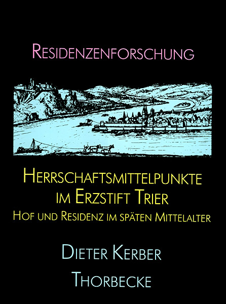 Cover: 9783799545044 | Herrschaftsmittelpunkte im Erzstift Trier | Dieter Kerber | Buch