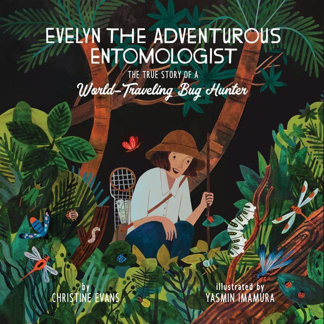 Cover: 9781943147663 | Evelyn the Adventurous Entomologist | Christine Evans | Buch | 2019