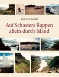 Cover: 9783839157251 | Auf Schusters Rappen allein durch Island | Kurt M. H. Reichel | Buch