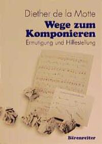 Cover: 9783761812907 | Wege zum Komponieren | Ermutigung und Hilfestellung | LaMotte | Buch