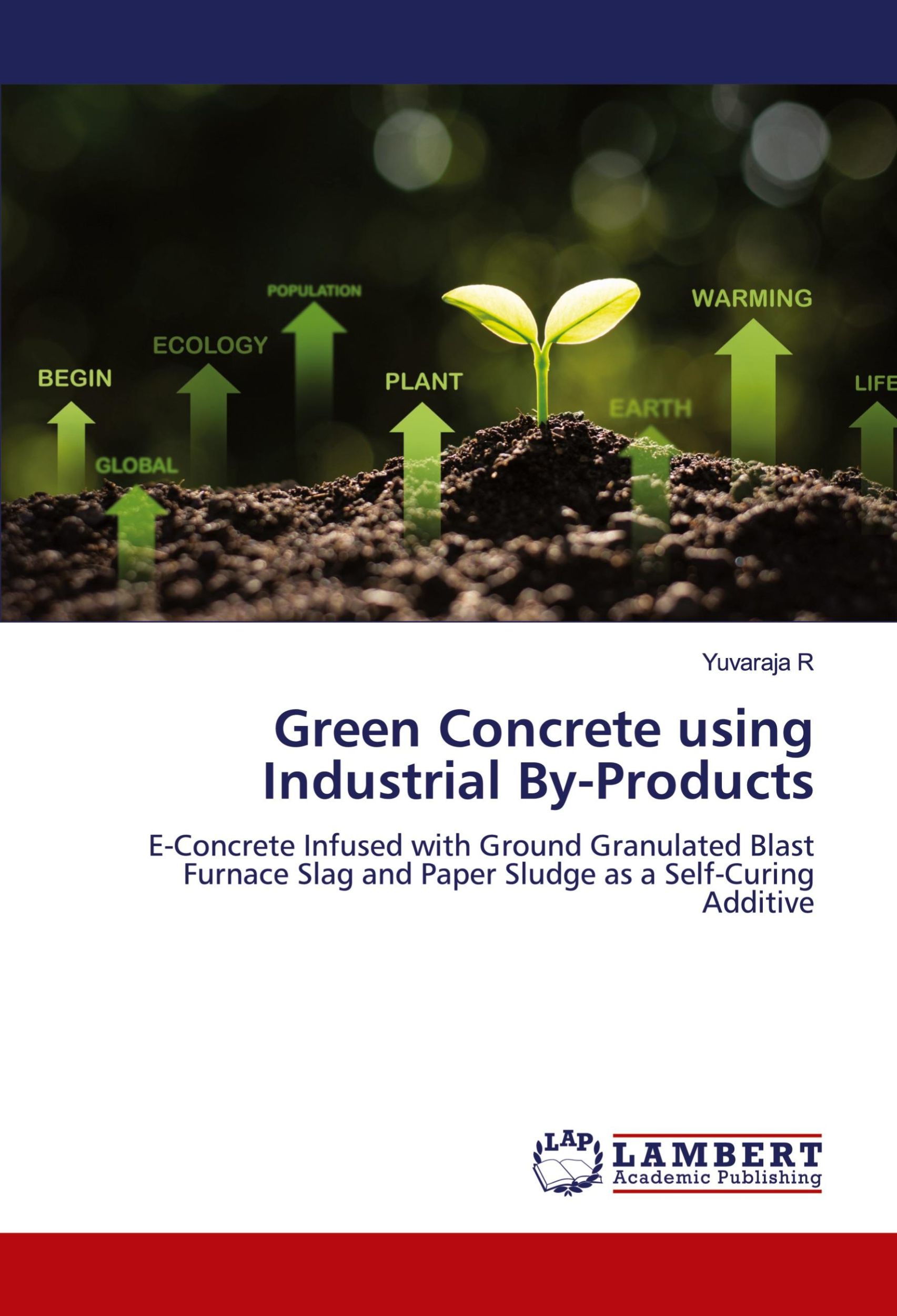 Cover: 9786204727059 | Green Concrete using Industrial By-Products | Yuvaraja R | Taschenbuch