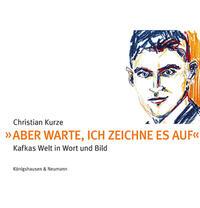 Cover: 9783826086458 | 'Aber warte, ich zeichne es auf' | Kafkas Welt in Wort und Bild | Buch