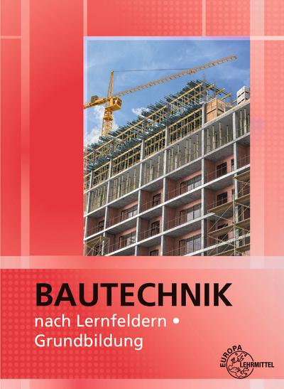 Cover: 9783758545313 | Bautechnik nach Lernfeldern. Grundbildung | Meike Deck (u. a.) | Buch