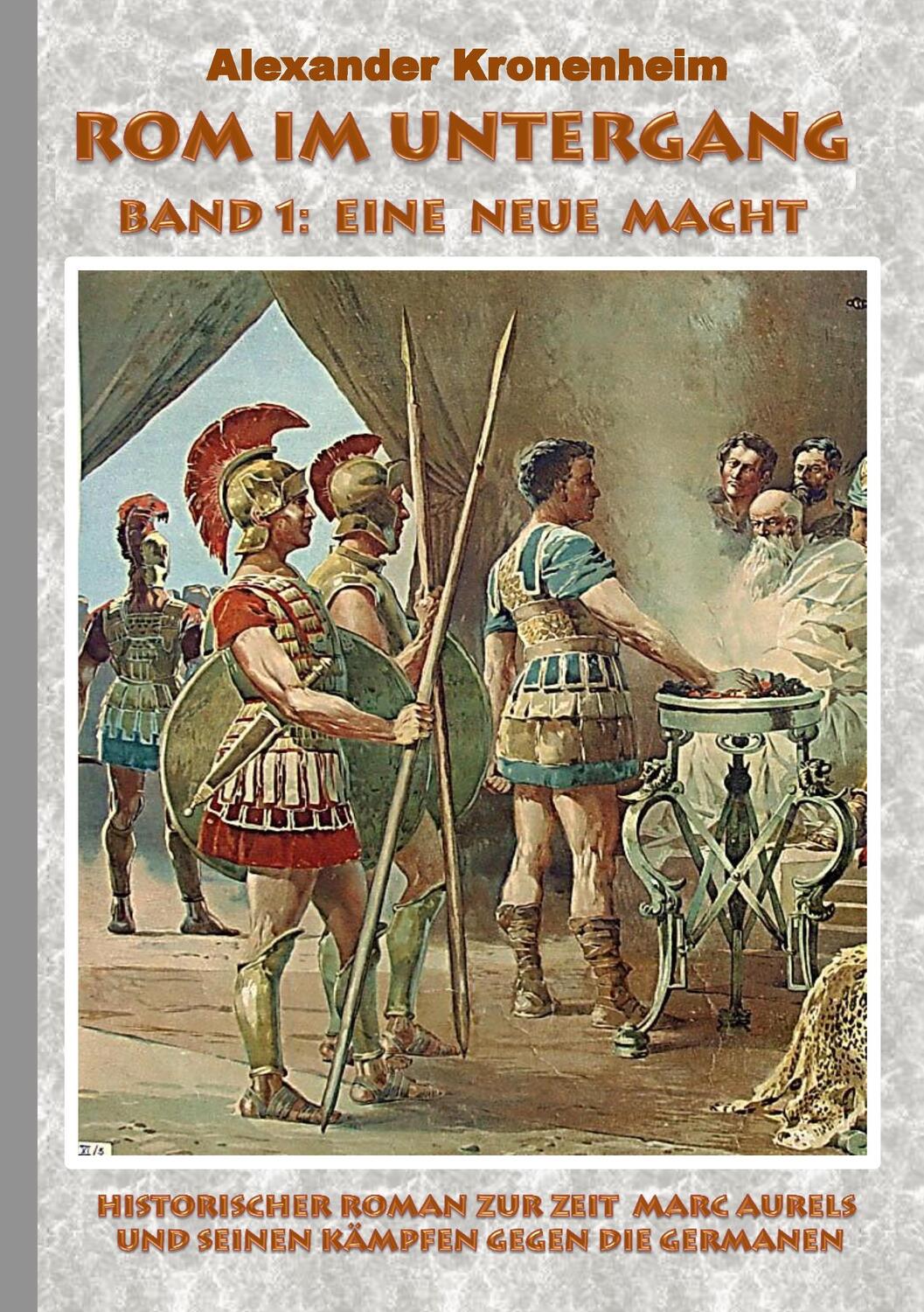 Cover: 9783734787911 | Rom im Untergang - Band 1: Eine neue Macht | Alexander Kronenheim