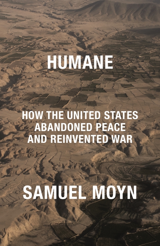 Cover: 9781839766190 | Humane | How the United States Abandoned Peace and Reinvented War