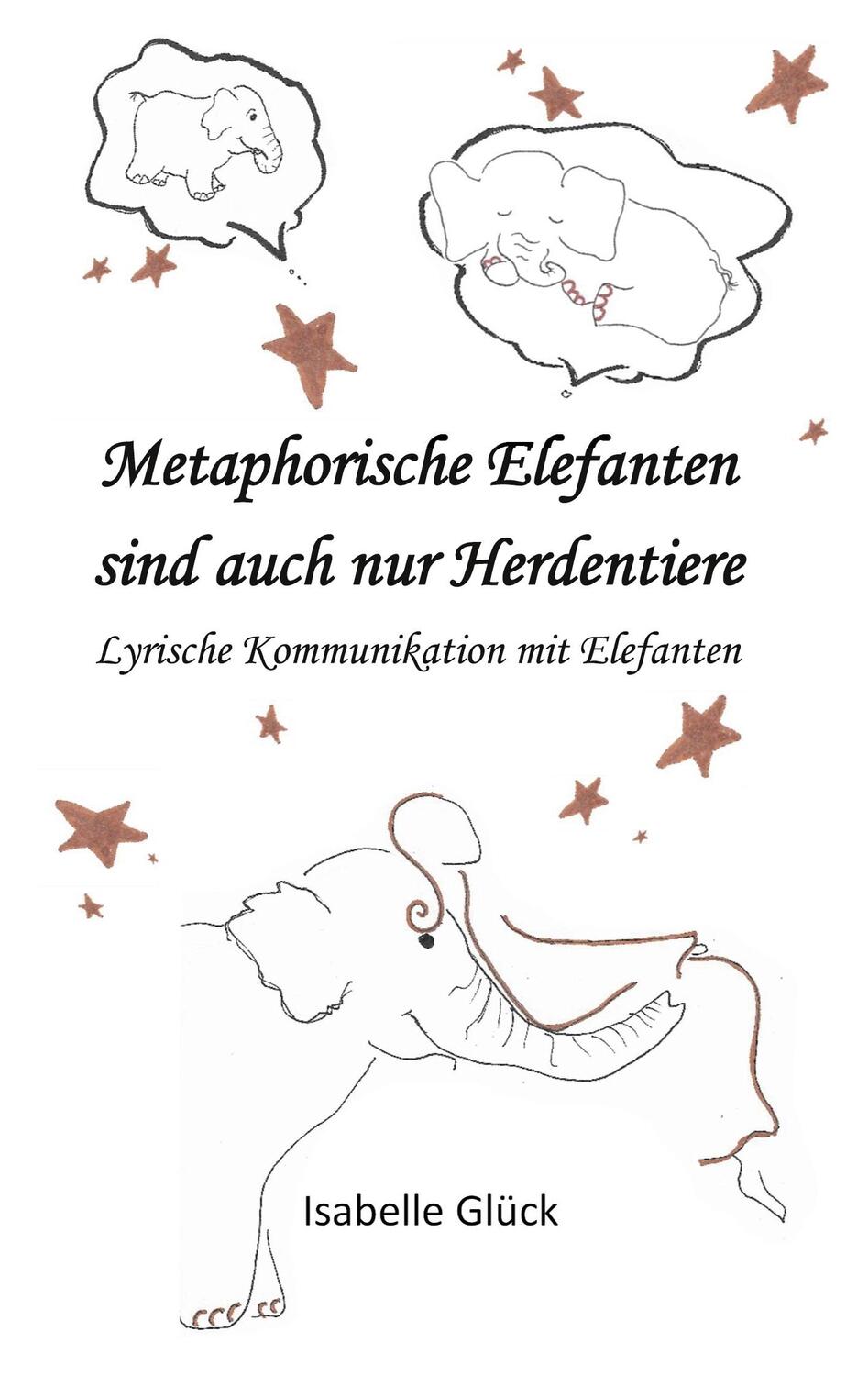 Cover: 9783752685428 | Metaphorische Elefanten sind auch nur Herdentiere | Isabelle Glück