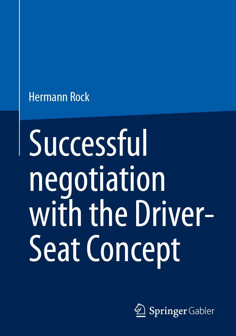 Cover: 9783658399337 | Successful negotiation with the Driver-Seat Concept | Hermann Rock