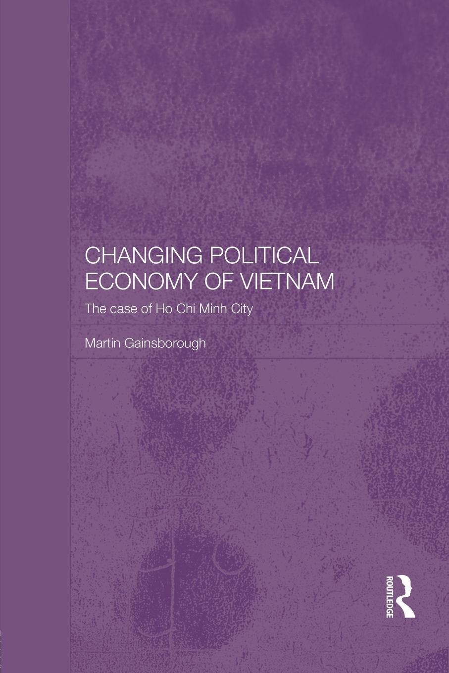 Cover: 9781138122116 | Changing Political Economy of Vietnam | The Case of Ho Chi Minh City