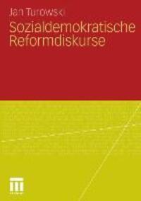 Cover: 9783531173078 | Sozialdemokratische Reformdiskurse | Jan Turowski | Taschenbuch | 2010