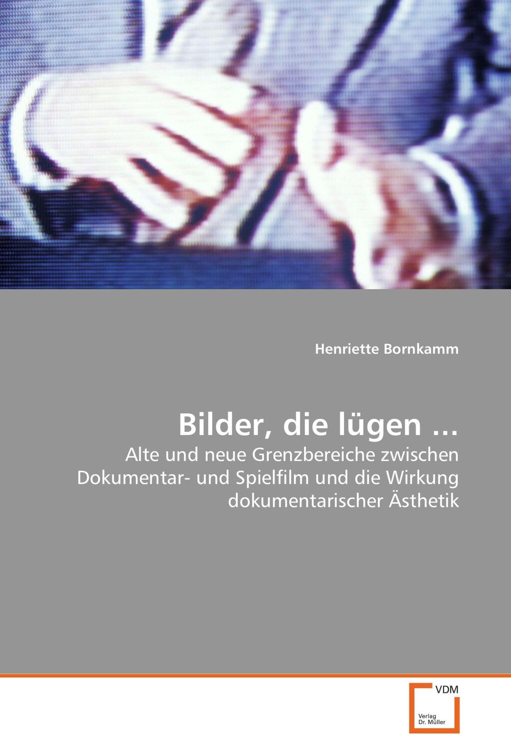 Cover: 9783836471848 | Bilder, die lügen ... | Henriette Bornkamm | Taschenbuch | Paperback