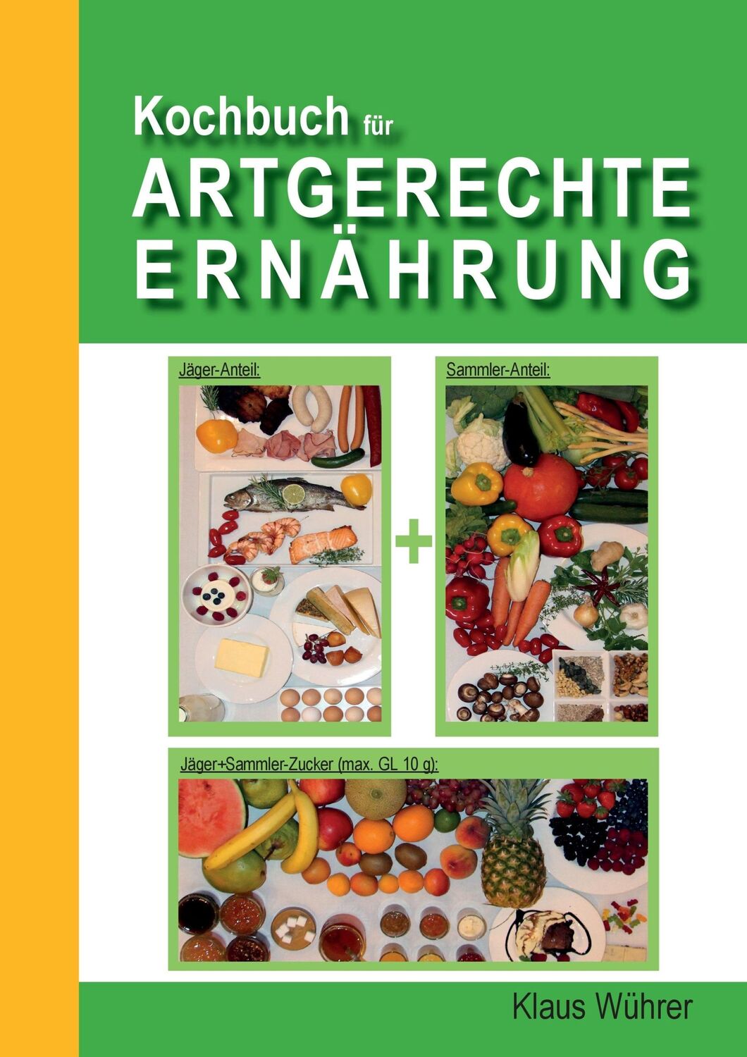 Cover: 9783981620023 | Kochbuch für Artgerechte Ernährung | Klaus Wührer | Buch | Deutsch