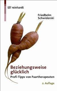 Cover: 9783497021147 | Beziehungsweise glücklich | Profi-Tipps von Paartherpeuten | Buch