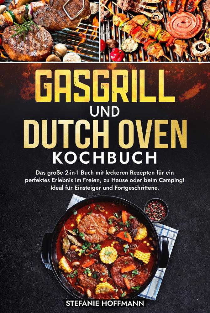 Cover: 9783759265241 | Gasgrill und Dutch Oven Kochbuch | Stefanie Hoffmann | Buch | 248 S.