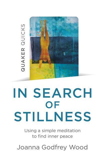 Cover: 9781789047073 | Quaker Quicks - In Search of Stillness | Joanna Godfrey Wood | Buch