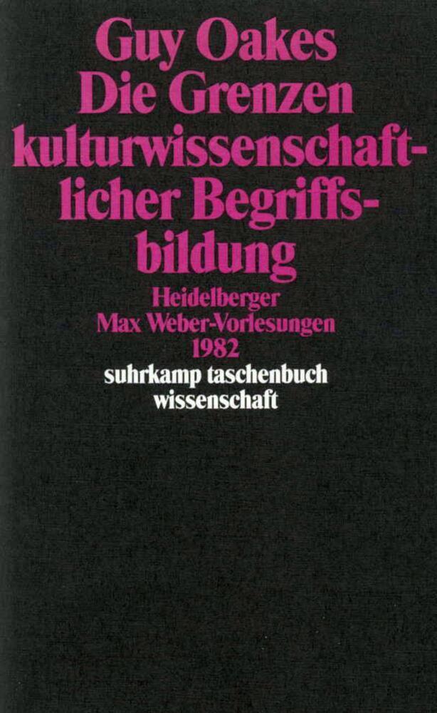 Cover: 9783518284599 | Die Grenzen kulturwissenschaftlicher Begriffsbildung | Guy Oakes