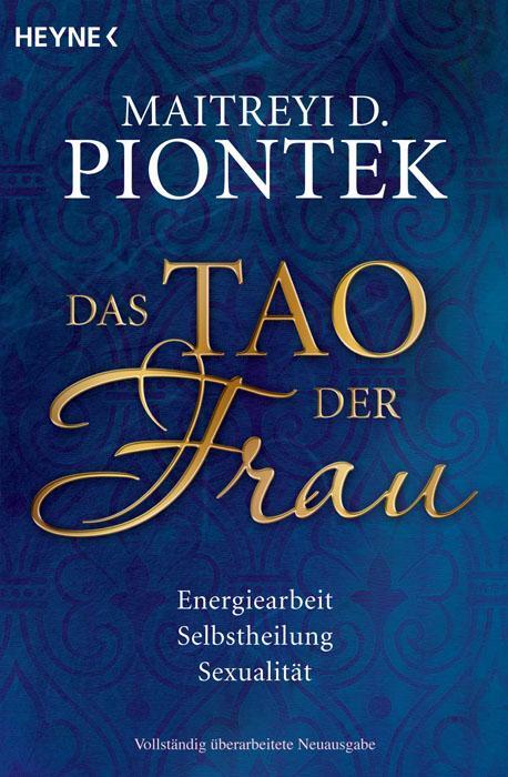 Cover: 9783453701243 | Das Tao der Frau | Energiearbeit, Selbstheilung, Sexualität | Piontek