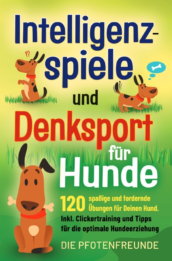 Cover: 9783818720582 | Intelligenzspiele und Denksport für Hunde | Marvin J. | Taschenbuch