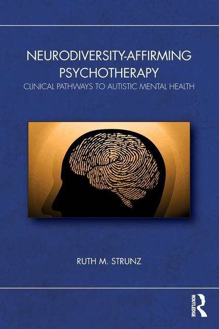 Cover: 9781032553924 | Neurodiversity-Affirming Psychotherapy | Ruth M. Strunz | Taschenbuch